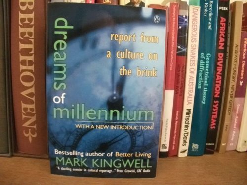 Dreams of Millenium: A Report From a Culture on the Brink