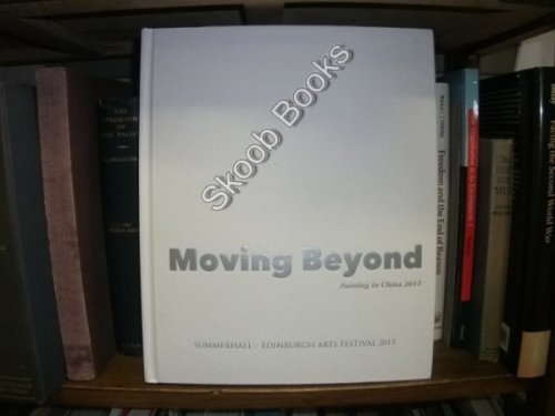 Moving Beyond: Painting in China 2013