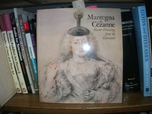 Mantegna to Cezanne: Master Drawings From the Courtland