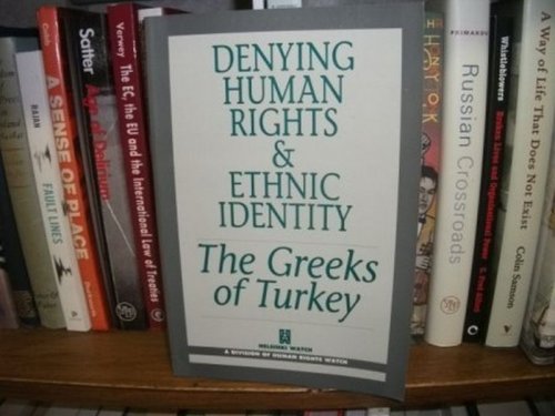 Denying Human Rights and Ethnic Identity: The Greeks of Turkey