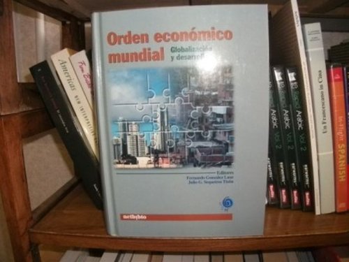 Image for Orden Economico Mundial: Globalizacion y Desarrollo Orden Economico Mundial: Globalizacion y Desarrollo