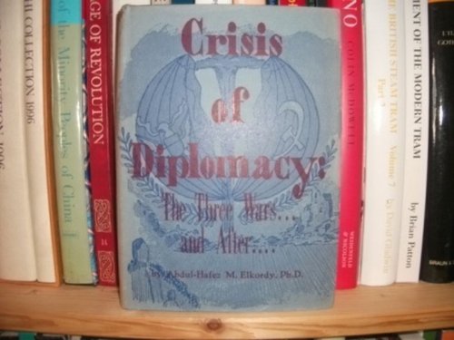 Crisis of Diplomacy: The Three Wars and After