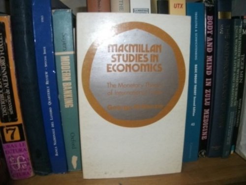 Macmillan Studies in Economics: The Monetary Theory of International Trade