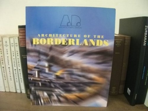 Architecture of the Borderlands
