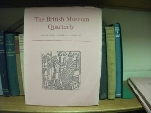 The British Museum Quarterly, Volume XXXVI, Nos. 1-2, Autumn 1971
