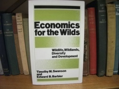 Economics for the Wilds: Wildlife, Wildlands, Diversity and Development