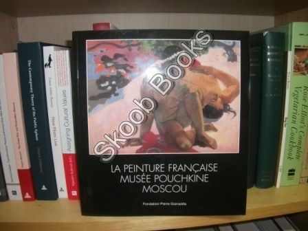 Image for La Peinture Francaise : Musee Pouchkine Moscou La Peinture Francaise : Musee Pouchkine Moscou