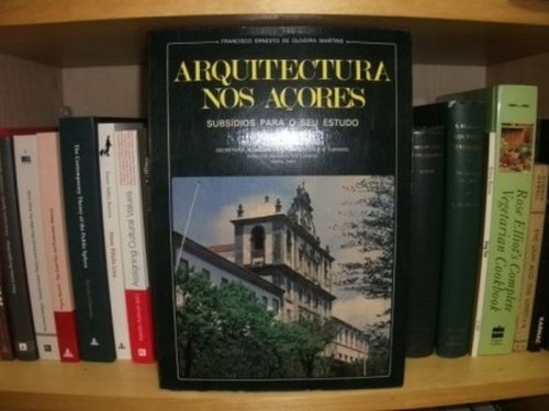 Arquitectura Nos Acores: Subsidios Para o Seu Estudio