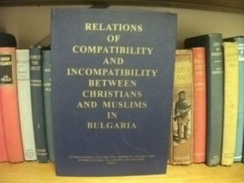 Relations of Compatability and Incompatability Between Christians and Muslims in Bulgaria