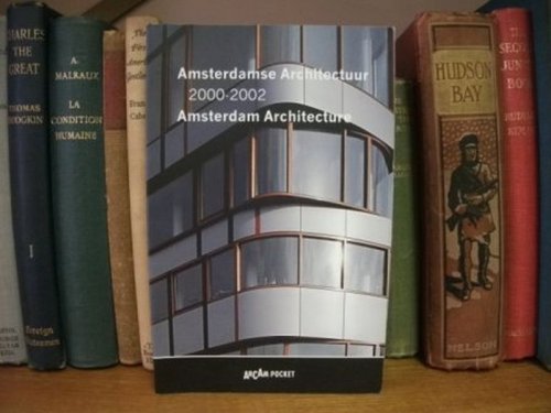 Amsterdamse Architectuur/Amsterdam Architecture 2000-2002