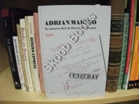 Adrian Marino In Cautarea Ideii De Libertate Si Cenzura: Studii