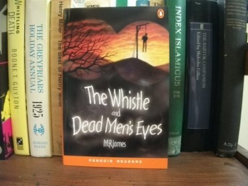 The Whistle and Dead Men's Eyes (Penguin Readers)