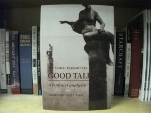 The Moral Parameters of Good Talk: A Feminist Analysis