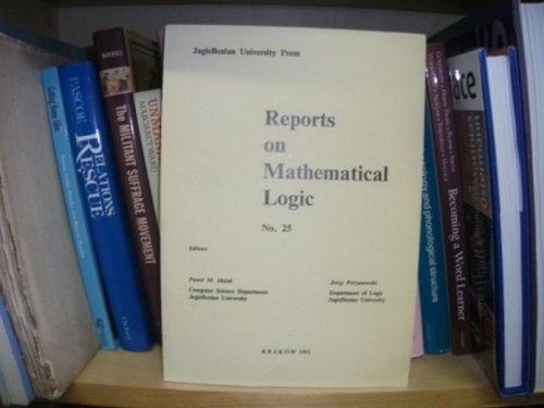 Image for Reports on Mathematical Logic, No. 25 Reports on Mathematical Logic, No. 25