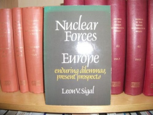Image for Nuclear Forces in Europe: Enduring Dilemmas, Present Prospects Nuclear Forces in Europe: Enduring Dilemmas, Present Prospects