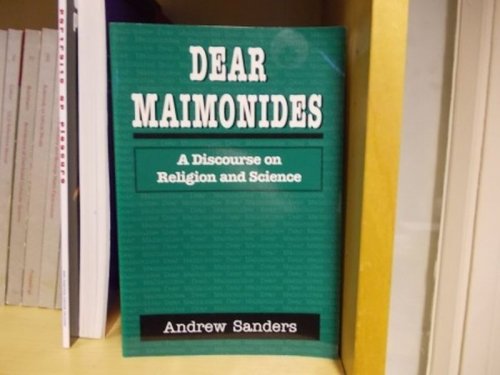 Dear Maimonides: A Discourse on Religion and Science