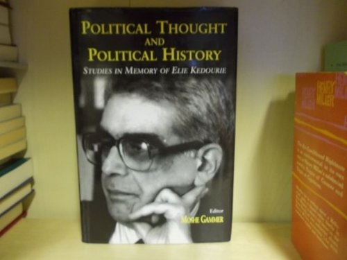 Political Thought and Political History: Studies in Memory of Elie Kedourie