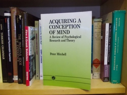 Acquiring a Conception of Mind: A Review of Psychological Research and Theory