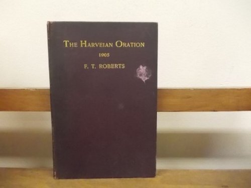 The Harveian Oration: Delivered before the Royal College of Physicians of London on June 21st, 1905