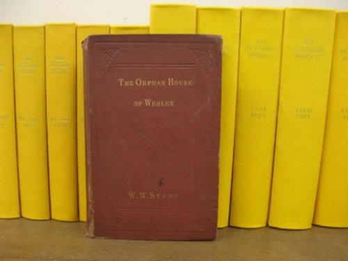 The Orphan House of Wesley; with Notices of Early Methodism in Newcastle-upon-Tyne, and Its Vicinity