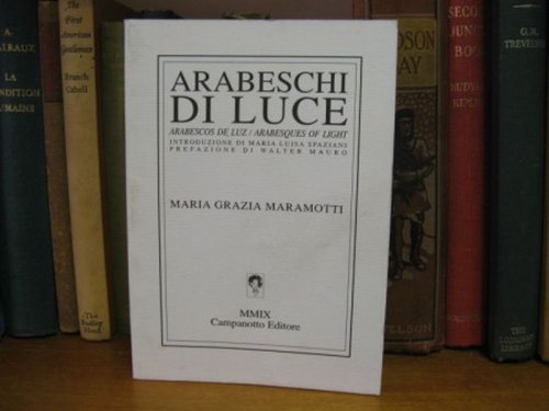 Arabeschi di Luce/Arabescos de Luz/Arabesques of Light