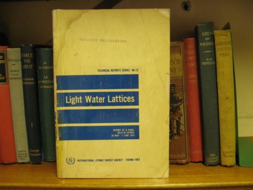Light Water Lattices: Report of the Panel on Light Water Lattices Held in Vienna, 28 May - 1 June 1962 (Technical Report Series; No. 12)