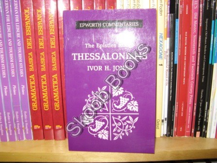 The Epistles to the Thessalonians (Epworth Commentaries)