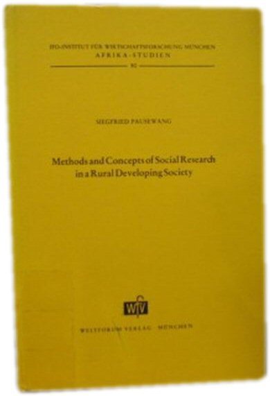 Methods and Concepts of Social Research in a Rural Developing Society: A Critical Appraisal Based on Experience in Ethiopia (Afrika-Studien; No. 80)