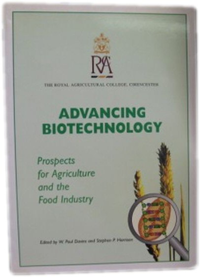 Advancing Biotechnology: Prospects for Agriculture and the Food Industry: Proceedings of a Seminar at The Royal Agricultural College, March 1997