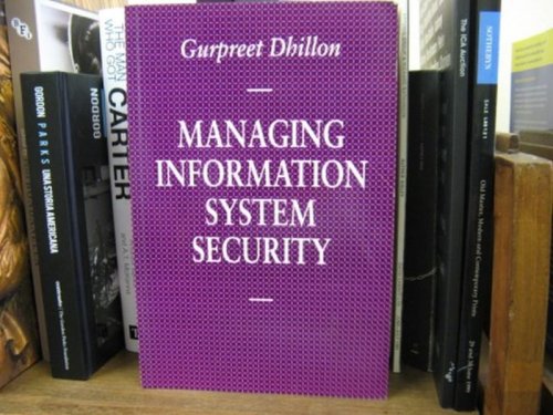 Managing Information System Security (Information Systems Series)