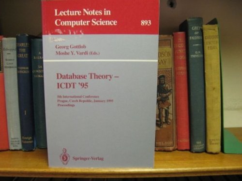 Database Theory - ICDT '95: 5th International Conference, Prague, Czech Republic, January 11-13 1995 Proceedings (Lecture Notes in Computer Science 893)