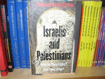 Israelis and Palestinians: Why Do They Fight Can They Stop