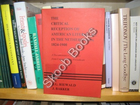 The Critical Reception of American Literature in the Netherlands, 1824-1900: A Documentary Conspectus from Contemporary Periodicals