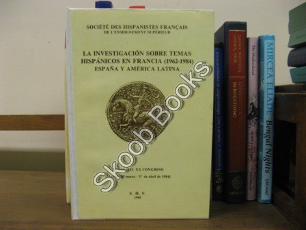 La Investigacion Sobre Temas Hispanicos En Francia (1962-1984): Espana y America Latina