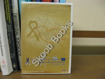 Premiere Journee Europeenne Des Victimes Du Terrorisme, 11 Mars 2005/First European Day for the Victims of Terrorism, 11 March 2005