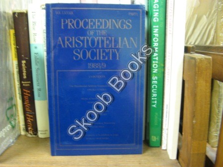 Proceedings of the Aristotelian Society; New Series, Vol. LXXXIX, Part 1, 1988/9