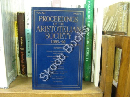 Proceedings of the Aristotelian Society; New Series, Vol. XC, Part 3, 1989/90