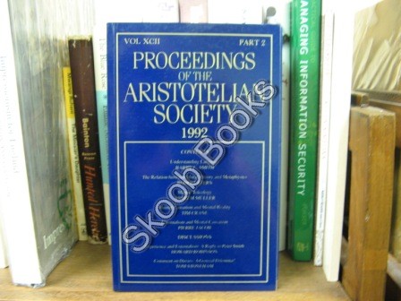 Proceedings of the Aristotelian Society; New Series, Vol. XCII, Part 2, 1992