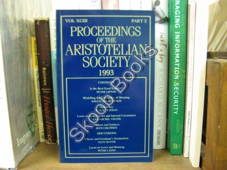 Proceedings of the Aristotelian Society; New Series, Vol. XCIII, Part 2, 1993