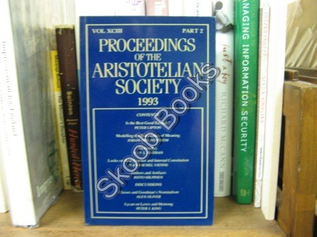 Proceedings of the Aristotelian Society; New Series, Vol. XCIII, Part 2, 1993