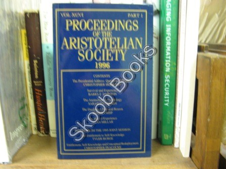 Proceedings of the Aristotelian Society; New Series, Vol. XCVI, Part 1, 1996