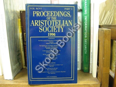 Proceedings of the Aristotelian Society; New Series, Vol. XCVI, Part 3, 1996