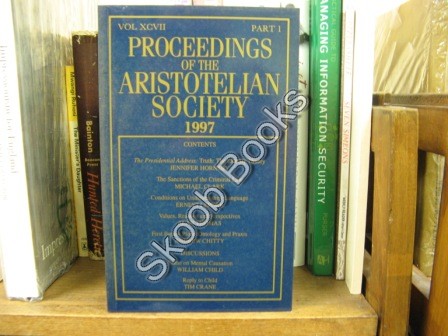 Proceedings of the Aristotelian Society; New Series, Vol. XCVII, Part 1, 1997