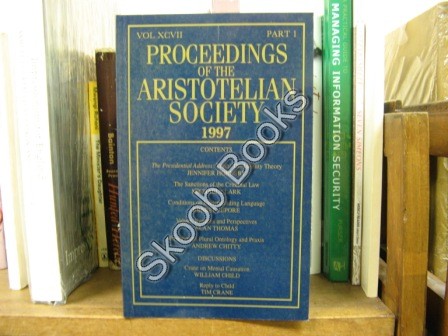 Proceedings of the Aristotelian Society; New Series, Vol. XCVII, Part 1, 1997