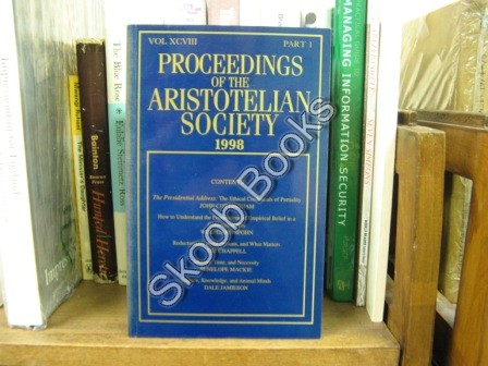 Proceedings of the Aristotelian Society; New Series, Vol. XCVIII, Part 1, 1998