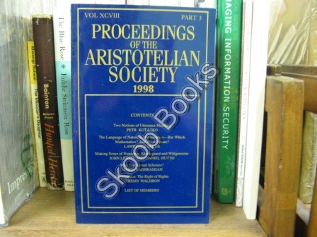 Proceedings of the Aristotelian Society; New Series, Vol. XCIII, Part 3, 1998