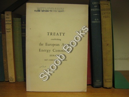 Treaty Establishing the European Atomic Energy Community (EURATOM) and Connected Documents