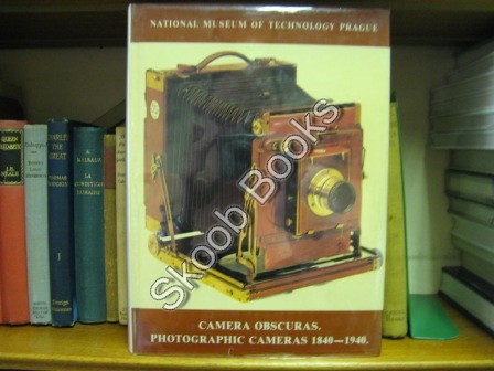 Camera Obscuras. Photographic Cameras 1840-1940.