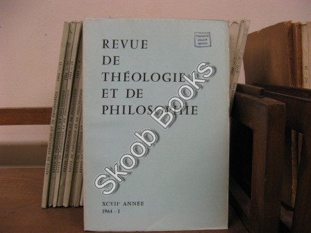 Revue de Theologie et de Philosophie; XCVII Annee, 1964, I