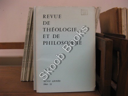 Revue de Theologie et de Philosophie; XCVII Annee, 1964, II